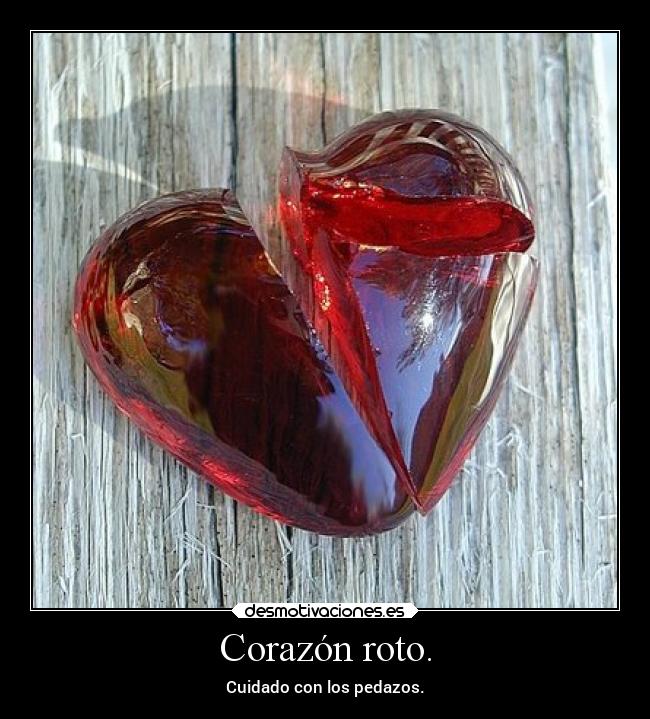 carteles corazon tristeza desamor dolor sufrimiento desmotivaciones