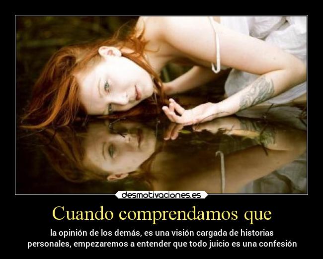 Cuando comprendamos que -