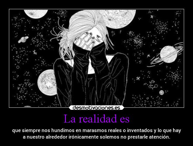 La realidad es -