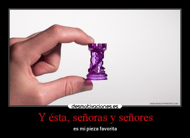 Y ésta, señoras y señores - es mi pieza favorita