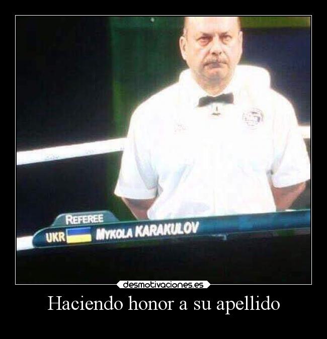 Haciendo honor a su apellido -