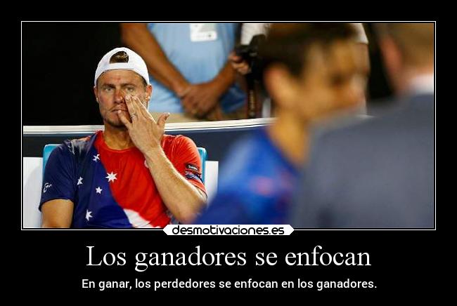 Los ganadores se enfocan - En ganar, los perdedores se enfocan en los ganadores.