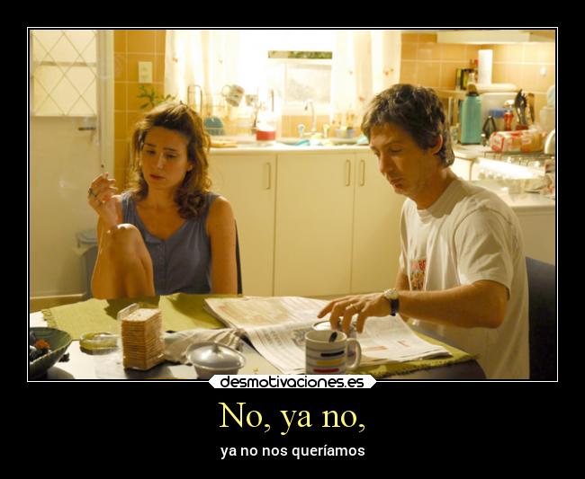 No, ya no, -