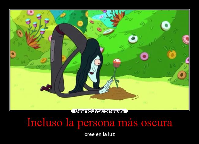 Incluso la persona más oscura - cree en la luz