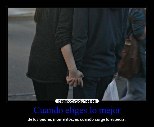 Cuando eliges lo mejor - 