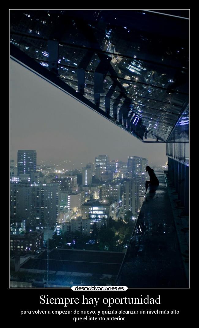 Siempre hay oportunidad -