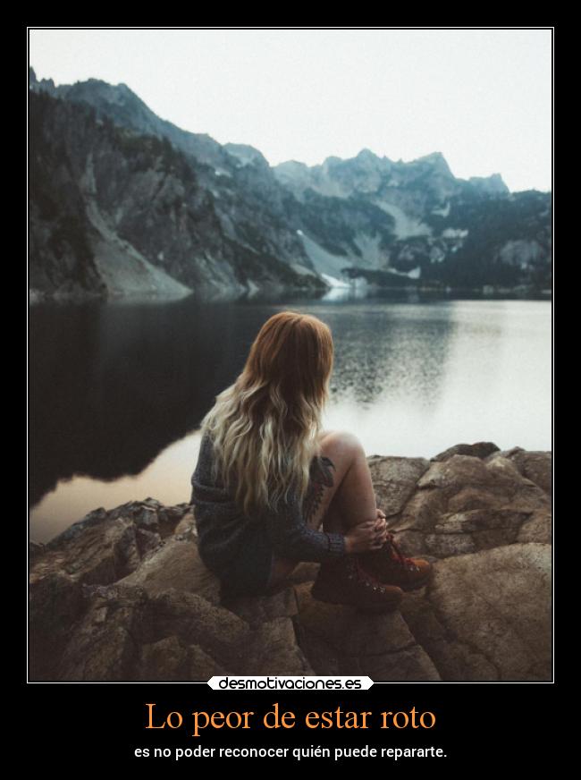 Lo peor de estar roto - 