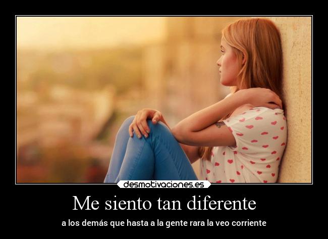 Me siento tan diferente - 