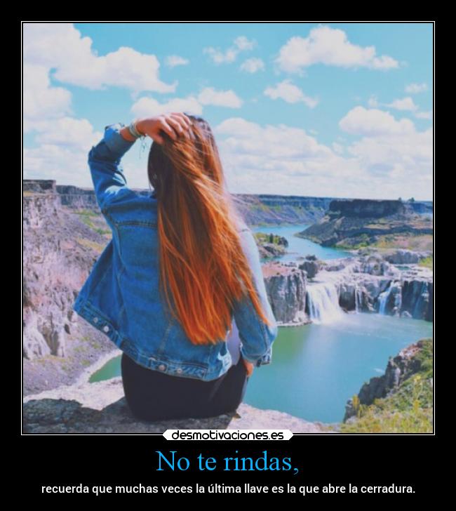 No te rindas, - 