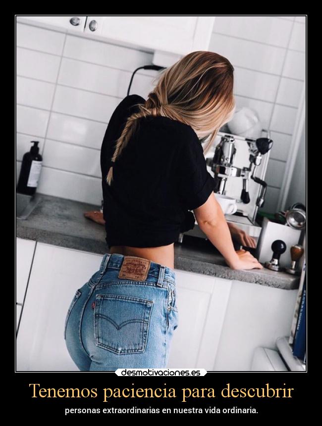 Tenemos paciencia para descubrir - personas extraordinarias en nuestra vida ordinaria.
