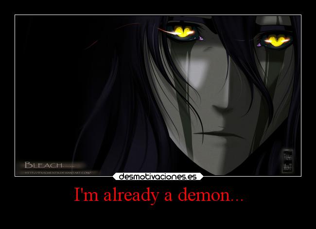 Im already a demon... -