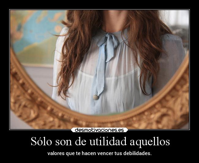 Sólo son de utilidad aquellos -