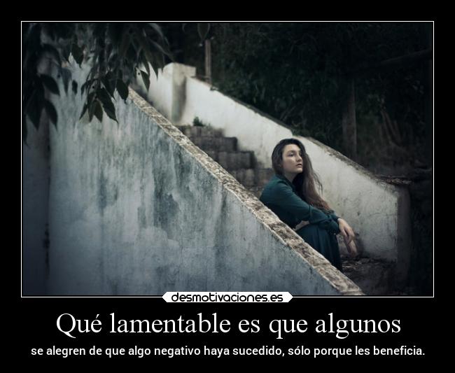 Qué lamentable es que algunos - 