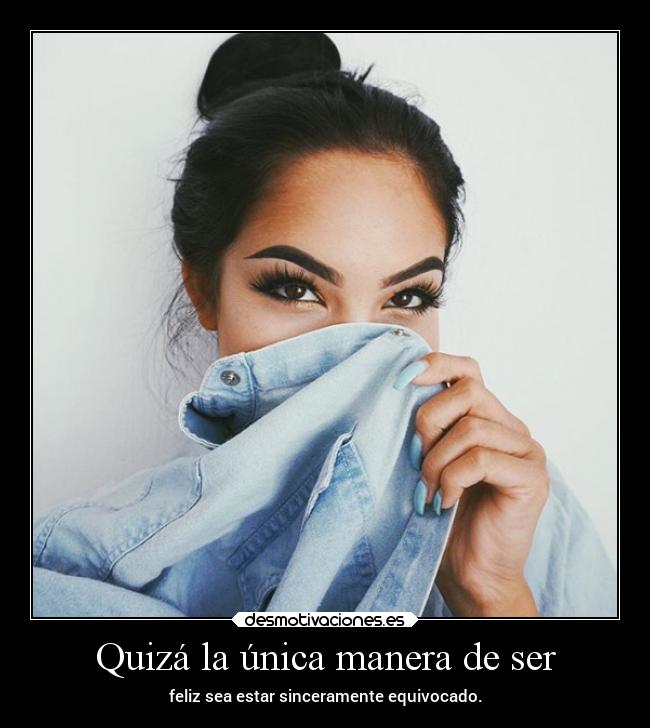 Quizá la única manera de ser -