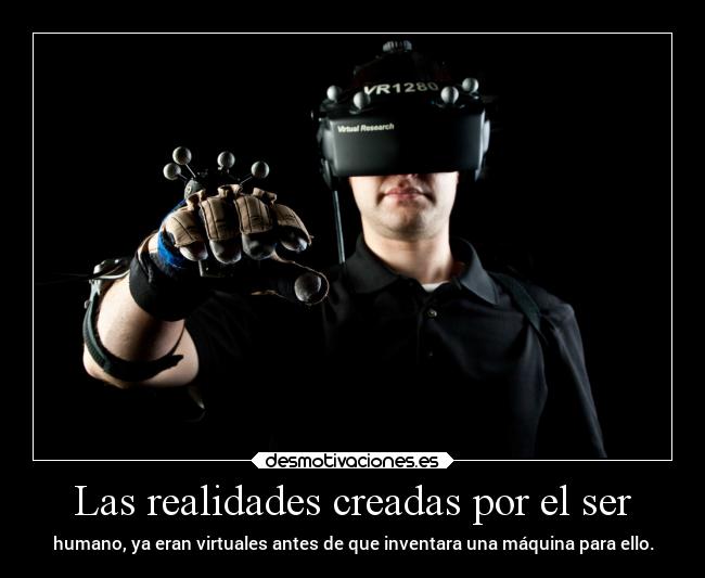 Las realidades creadas por el ser - 