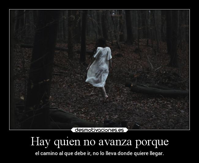 Hay quien no avanza porque -