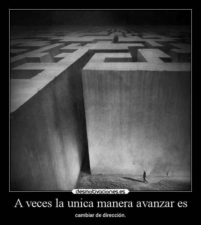 A veces la unica manera avanzar es -