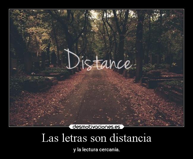 Las letras son distancia -