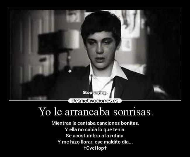 Yo le arrancaba sonrisas. - 