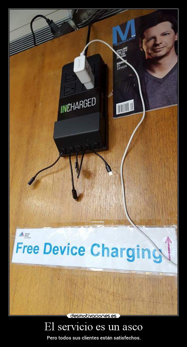 El servicio es un asco - Pero todos sus clientes están satisfechos.