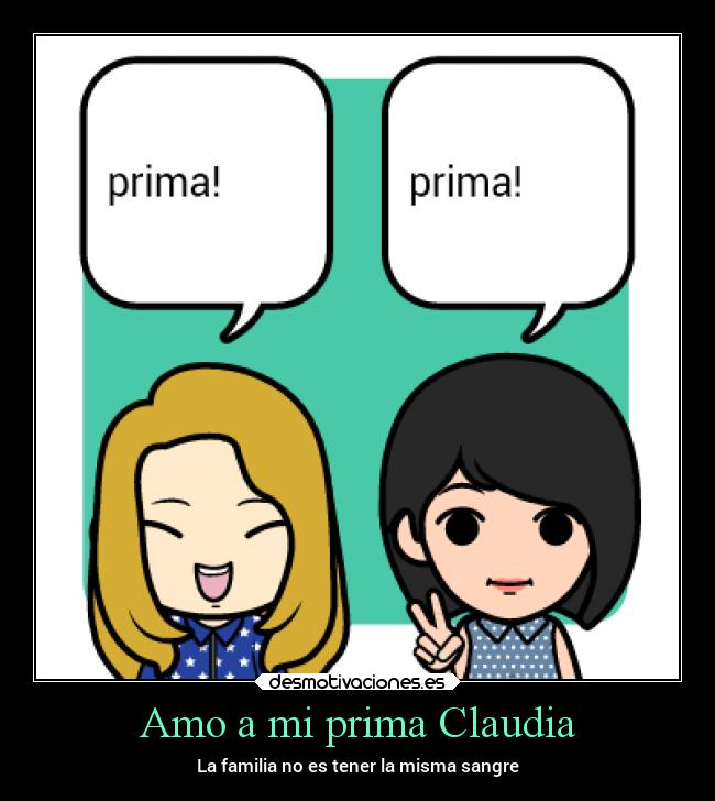 Amo a mi prima Claudia -
