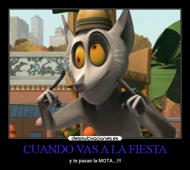 CUANDO VAS A LA FIESTA - y te pasan la MOTA...!!!
