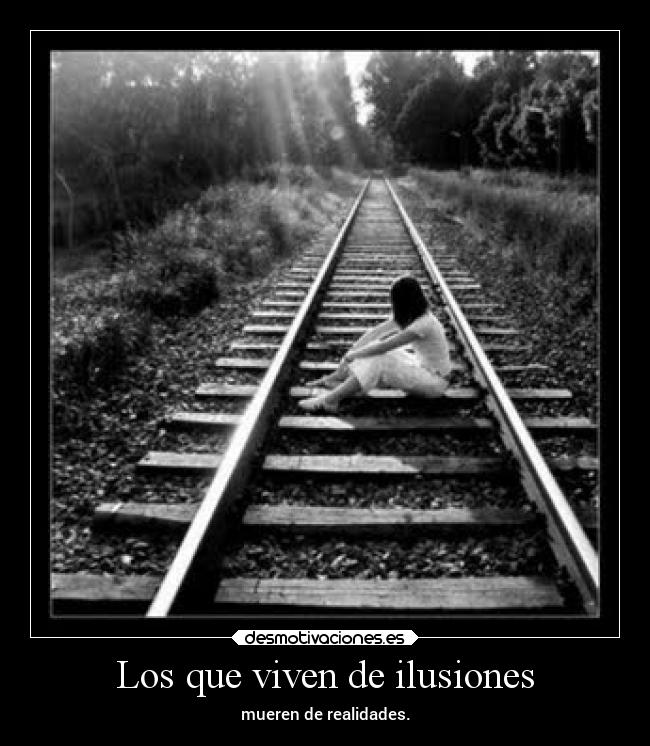 Los que viven de ilusiones -
