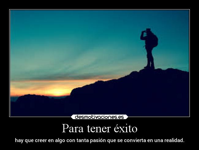 Para tener éxito -