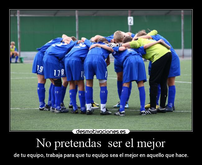 No pretendas  ser el mejor - 