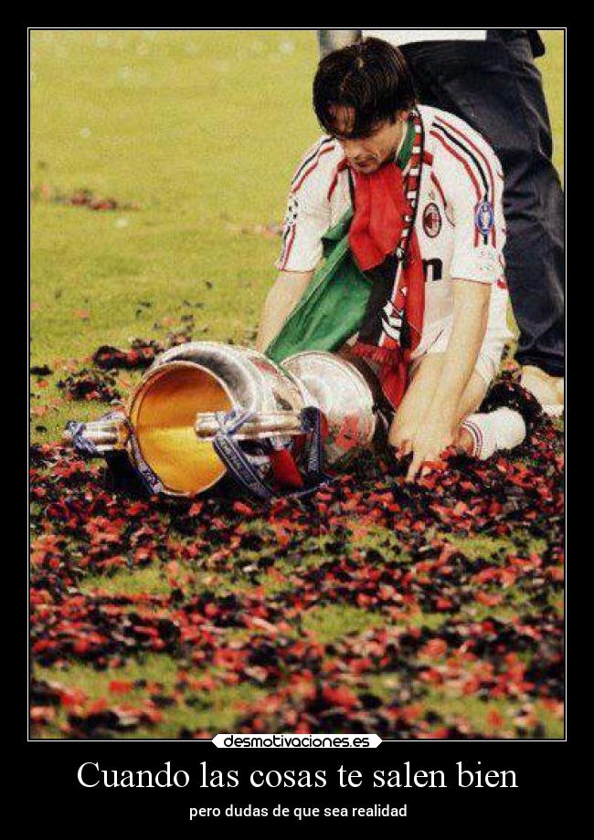 Cuando las cosas te salen bien -