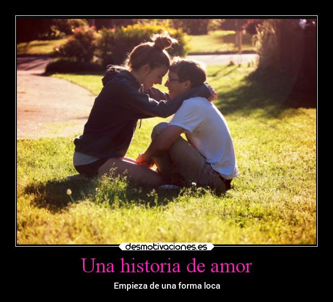 Una historia de amor - Empieza de una forma loca
