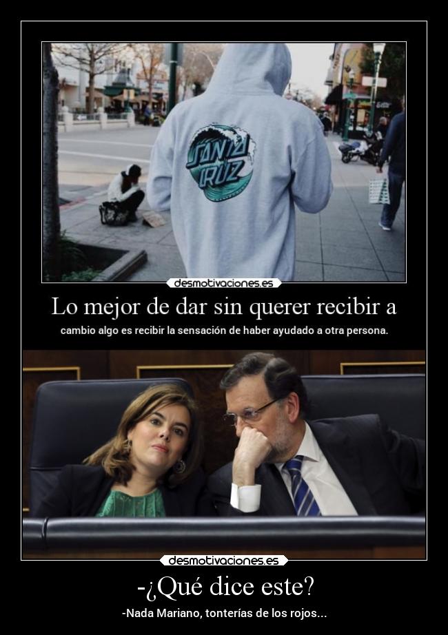 -¿Qué dice este? - -Nada Mariano, tonterías de los rojos...