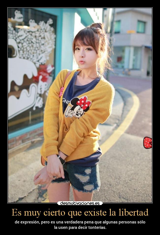 Es muy cierto que existe la libertad -