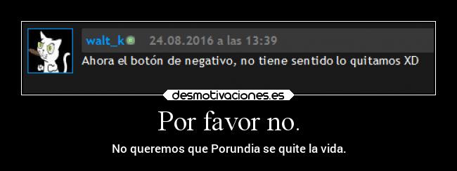 Por favor no. - 