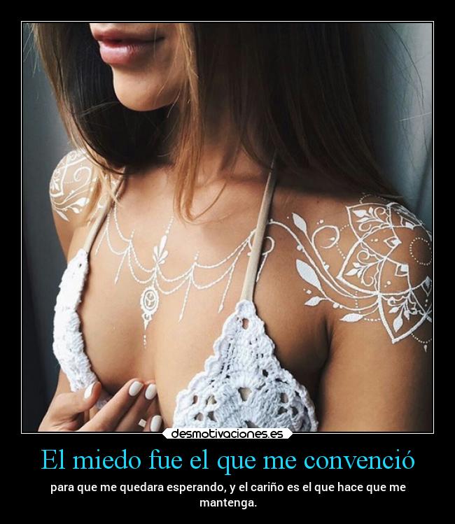 El miedo fue el que me convenció -