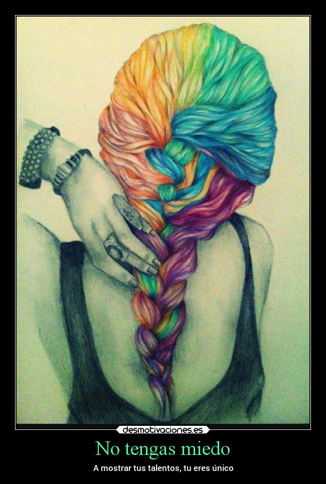 No tengas miedo - A mostrar tus talentos, tu eres único