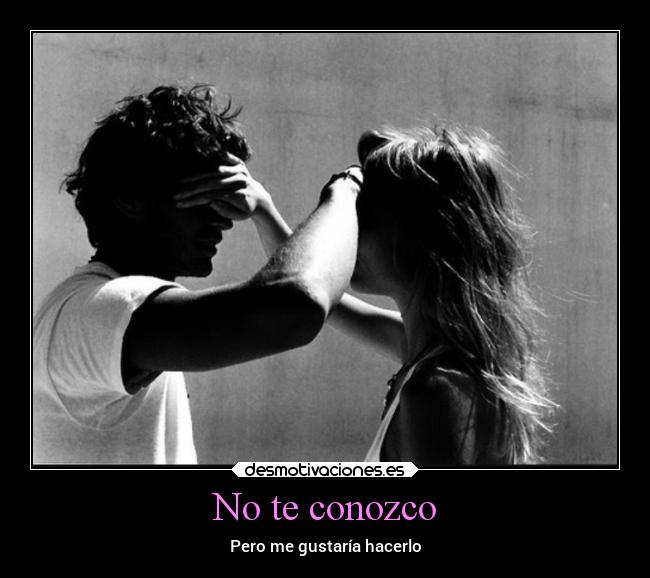 No te conozco - Pero me gustaría hacerlo