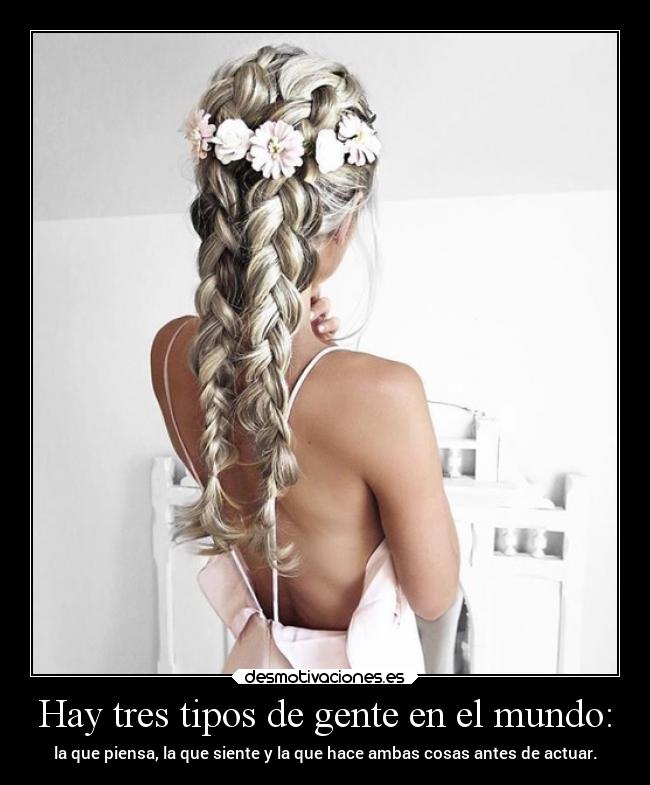 Hay tres tipos de gente en el mundo: -