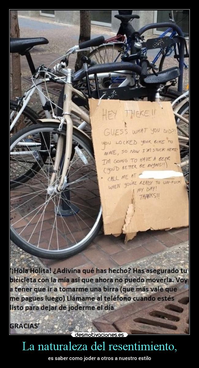 La naturaleza del resentimiento, - es saber como joder a otros a nuestro estilo