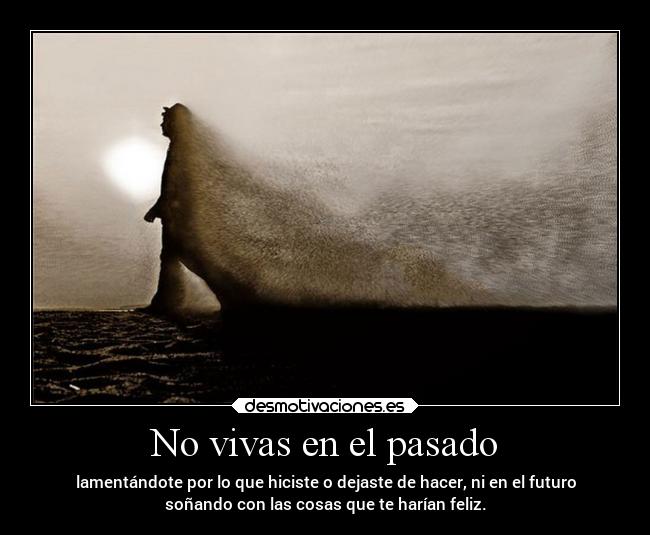 No vivas en el pasado - 