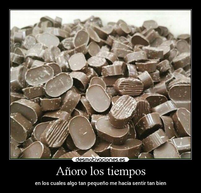 Añoro los tiempos -