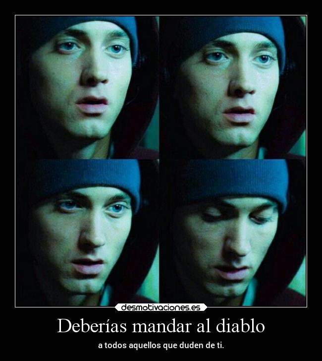 Deberías mandar al diablo -