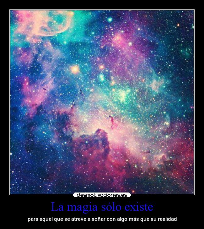 La magia sólo existe -