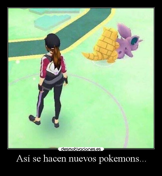 Así se hacen nuevos pokemons... - 