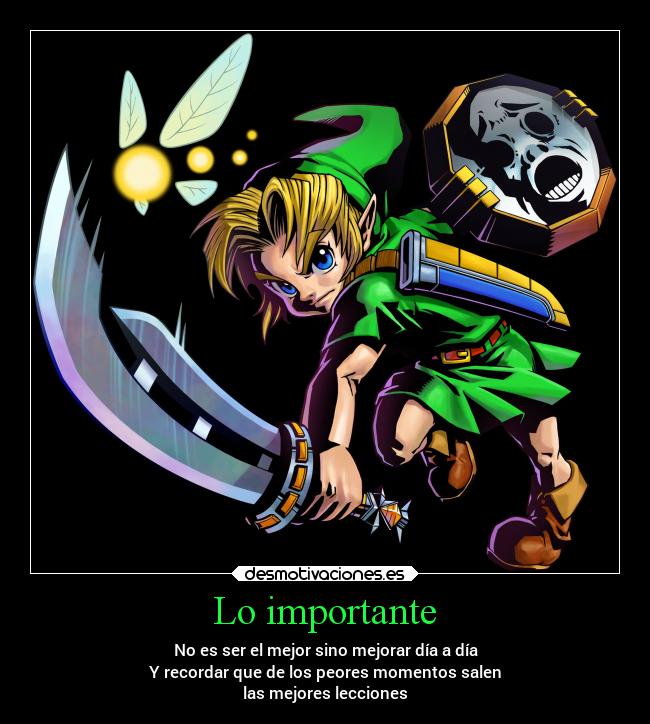 Lo importante - No es ser el mejor sino mejorar día a día
Y recordar que de los peores momentos salen
las mejores lecciones