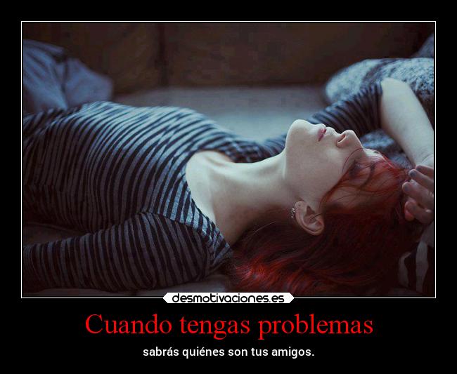 Cuando tengas problemas -