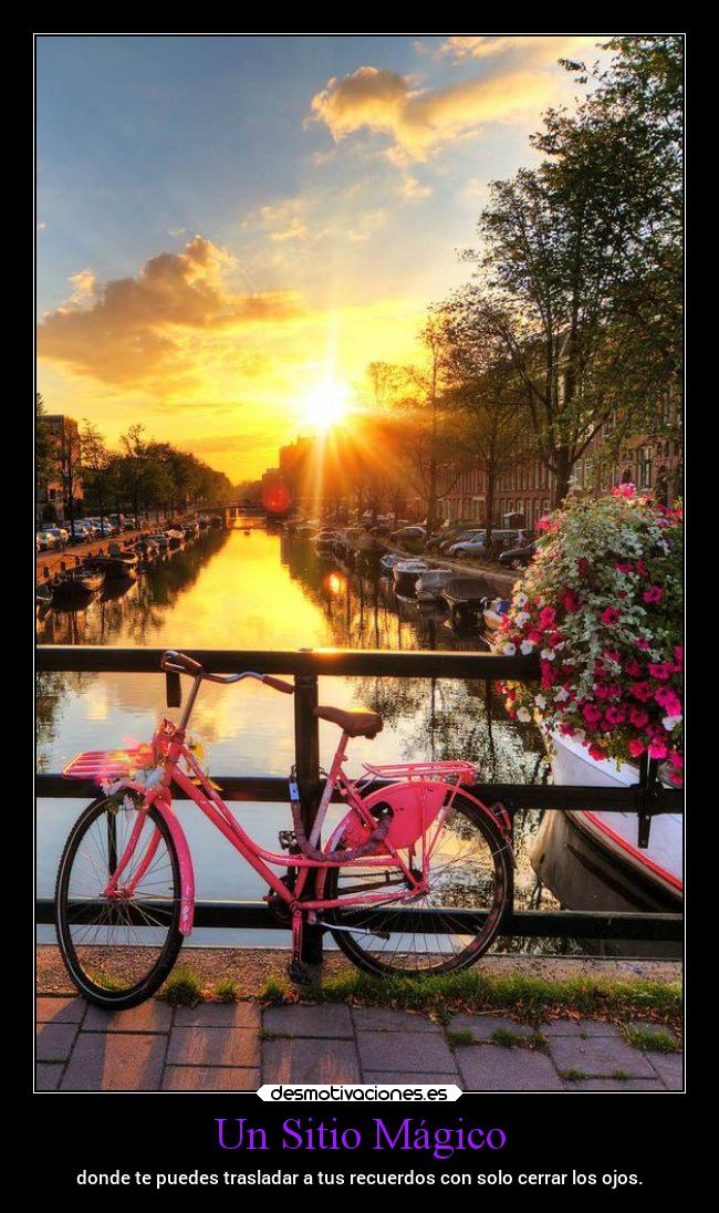 Un Sitio Mágico - donde te puedes trasladar a tus recuerdos con solo cerrar los ojos.