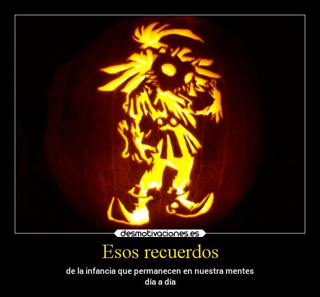 Esos recuerdos - de la infancia que permanecen en nuestra mentes
día a día