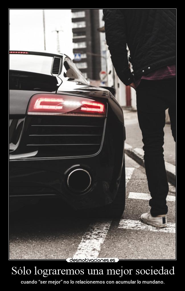 Sólo lograremos una mejor sociedad -