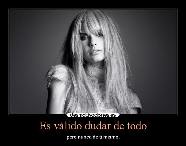 Es válido dudar de todo -